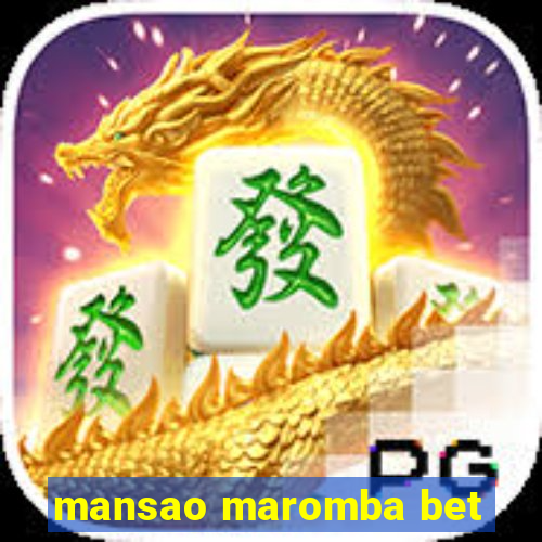 mansao maromba bet